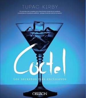 CÓCTEL. LOS SECRETOS MÁS EXCLUSIVOS | 9788441536418 | KIRBY, TUPAC | Llibreria L'Illa - Llibreria Online de Mollet - Comprar llibres online