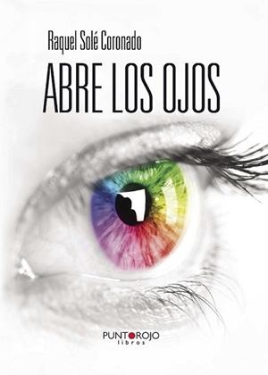 ABRE LOS OJOS | 9788416157600 | SOLÉ CORONADO, RAQUEL | Llibreria L'Illa - Llibreria Online de Mollet - Comprar llibres online