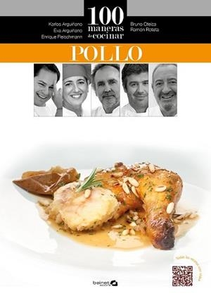 100 MANERAS DE COCINAR POLLO | 9788496177956 | ARGUIÑANO, KARLOS/OTEIZA, BRUNO/ROTETA, RAMÓN/FLEISCHMANN, ENRIQUE/ARGUIÑANO, EVA | Llibreria L'Illa - Llibreria Online de Mollet - Comprar llibres online