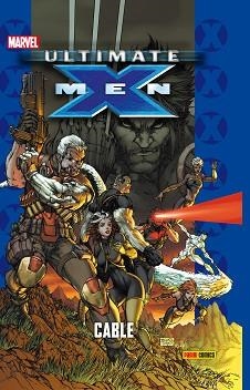 ULTIMATE X-MEN 12: CABLE | 9788490249482 | KIRKMAN, ROBERT/ OLIVER, BEN/ LARROCA, SALVADOR/ YU, LEINIL/ PAQUETTE, YANICK