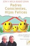 PADRES CONSCIENTES HIJOS FELICES | 9788493843243 | KABAT-ZINN, JON / KABAT-ZINN, MYLA | Llibreria L'Illa - Llibreria Online de Mollet - Comprar llibres online