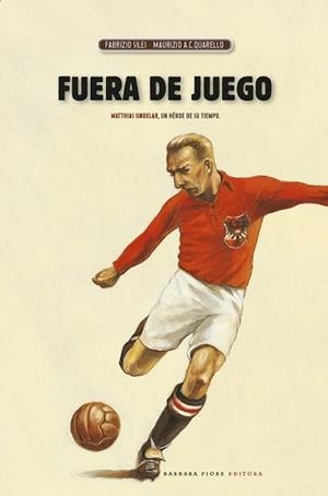 FUERA DE JUEGO | 9788415208457 | SILEI, FABRIZIO | Llibreria L'Illa - Llibreria Online de Mollet - Comprar llibres online