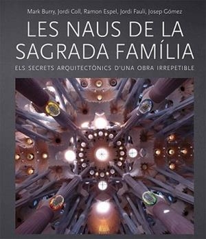 NAUS DE LA SAGRADA FAMÍLIA, LES | 9788499793238 | BURRY, MARK/COLL, JORDI/ESPEL, RAMON/FAULÍ, JORDI/GÓMEZ, JOSEP | Llibreria L'Illa - Llibreria Online de Mollet - Comprar llibres online