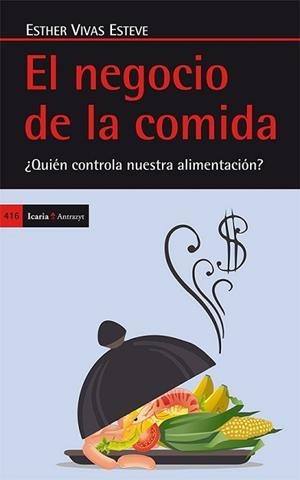 NEGOCIO DE LA COMIDA, EL | 9788498886276 | VIVAS ESTEVE, ESTHER | Llibreria L'Illa - Llibreria Online de Mollet - Comprar llibres online
