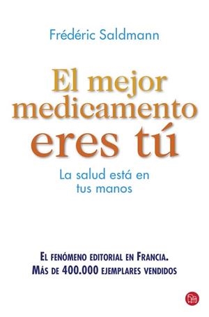 MEJOR MEDICAMENTO ERES TÚ, EL | 9788466328609 | SALDMANN, FRÉDÉRIC