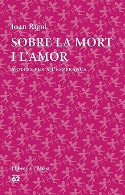 SOBRE LA MORT I L'AMOR | 9788429773316 | RIGOL ROIG, JOAN | Llibreria L'Illa - Llibreria Online de Mollet - Comprar llibres online