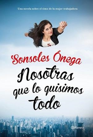 NOSOTRAS QUE LO QUISIMOS TODO | 9788408135623 | ONEGA, SONSOLES  | Llibreria L'Illa - Llibreria Online de Mollet - Comprar llibres online