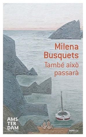 TAMBÉ AIXÒ PASSARÀ | 9788415645603 | TUSQUETS, MILENA