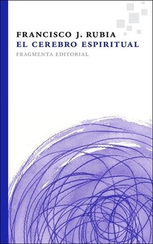 CEREBRO ESPIRITUAL, EL | 9788415518112 | RUBIA, FRANCISCO