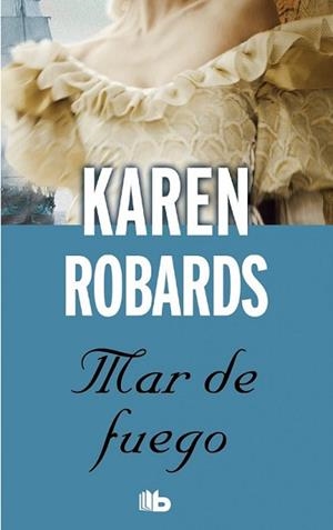 MAR DE FUEGO | 9788490700198 | ROBARDS, KAREN | Llibreria L'Illa - Llibreria Online de Mollet - Comprar llibres online