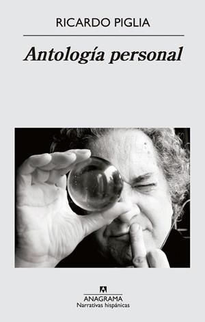 ANTOLOGÍA PERSONAL | 9788433997890 | PIGLIA, RICARDO | Llibreria L'Illa - Llibreria Online de Mollet - Comprar llibres online
