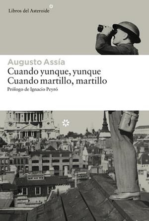 CUANDO YUNQUE YUNQUE / CUANDO MARTILLO, MARTILLO | 9788416213191 | ASSÍA, AUGUSTO | Llibreria L'Illa - Llibreria Online de Mollet - Comprar llibres online