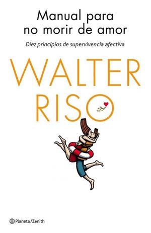 MANUAL PARA NO MORIR DE AMOR | 9788408137023 | RISO, WALTER 