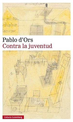 CONTRA LA JUVENTUD | 9788416252251 | D'ORS, PABLO | Llibreria L'Illa - Llibreria Online de Mollet - Comprar llibres online