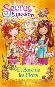 SECRET KINGDOM 13. EL BOSC DE LES FLORS | 9788424653804 | BANKS, ROSIE | Llibreria L'Illa - Llibreria Online de Mollet - Comprar llibres online