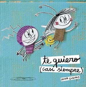 TE QUIERO (CASI SIEMPRE) | 9788467043709 | LLENAS, ANNA | Llibreria L'Illa - Llibreria Online de Mollet - Comprar llibres online