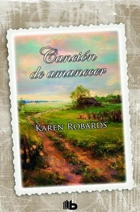 CANCIÓN DE AMANECER | 9788490700327 | ROBARDS, KAREN | Llibreria L'Illa - Llibreria Online de Mollet - Comprar llibres online