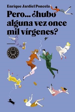 PERO... ¿HUBO ALGUNA VEZ ONCE MIL VÍRGENES? | 9788416290123 | JARDIEL PONCELA, ENRIQUE | Llibreria L'Illa - Llibreria Online de Mollet - Comprar llibres online