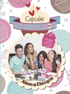 CUPCAKE REVOLUTION. LAS RECETAS MÁS GUAYS Y FÁCILES DEL MUNDO MUNDIAL | 9788420418681 | OBREGON, ALMA