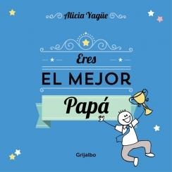 ERES EL MEJOR PAPÁ | 9788416220106 | YAGUE, ALICIA | Llibreria L'Illa - Llibreria Online de Mollet - Comprar llibres online