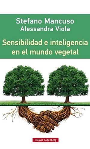 SENSIBILIDAD E INTELIGENCIA EN EL MUNDO VEGETAL | 9788416252312 | MANCUSO, STEFANO Y VITTOLA, ALESSANDRA | Llibreria L'Illa - Llibreria Online de Mollet - Comprar llibres online