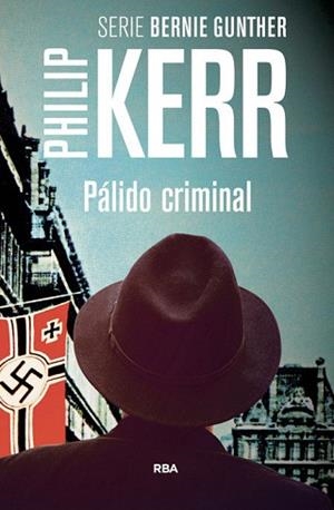 PALIDO CRIMINAL | 9788490564875 | KERR, PHILIP | Llibreria L'Illa - Llibreria Online de Mollet - Comprar llibres online