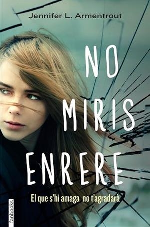 NO MIRIS ENRERE | 9788415745563 | ARMENTROUT, JENNIFER L. | Llibreria L'Illa - Llibreria Online de Mollet - Comprar llibres online