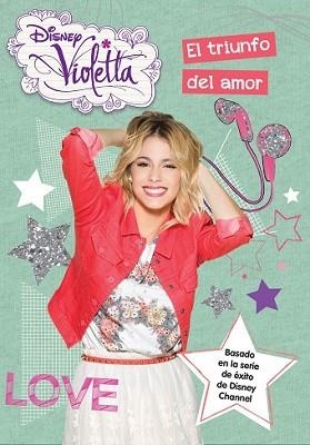 VIOLETTA. EL TRIUNFO DEL AMOR | 9788499516523 | DISNEY | Llibreria L'Illa - Llibreria Online de Mollet - Comprar llibres online