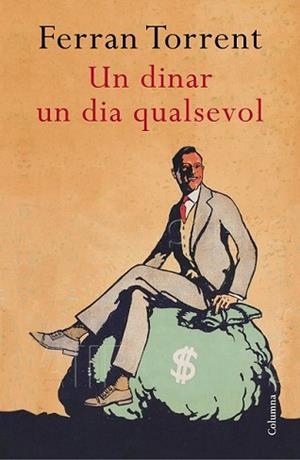 DINAR UN DIA QUALSEVOL, UN | 9788466419383 | TORRENT, FERRAN | Llibreria L'Illa - Llibreria Online de Mollet - Comprar llibres online