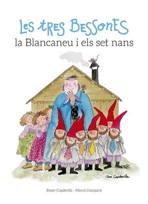 TRES BESSONES LA BLANCANEU I ELS SET NANS, LES | 9788416139378 | COMPANY, MERCÈ / ROSER CAPDEVILA | Llibreria L'Illa - Llibreria Online de Mollet - Comprar llibres online