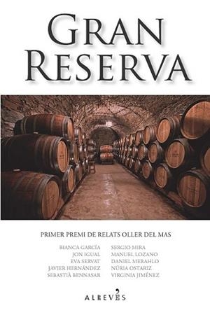 GRAN RESERVA | 9788415900931 | GARCÍA, BLANCA/IGUAL, JON/SERRAT, EVA/HERNÁNDEZ, JAVIER/BENNASAR, SEBASTIÀ/MIRA, SERGIO/LOZANO, MANU | Llibreria L'Illa - Llibreria Online de Mollet - Comprar llibres online