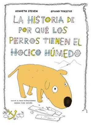 HISTORIA DE POR QUÉ LOS PERROS TIENEN EL HOCICO HÚMEDO, LA | 9788415208648 | STEVEN, KENNETH | Llibreria L'Illa - Llibreria Online de Mollet - Comprar llibres online