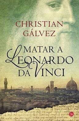 MATAR A LEONARDO DA VINCI | 9788466328753 | GALVEZ, CHRISTIAN | Llibreria L'Illa - Llibreria Online de Mollet - Comprar llibres online