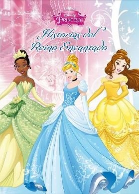 PRINCESAS. HISTORIAS DEL REINO ENCANTADO | 9788499516677 | DISNEY | Llibreria L'Illa - Llibreria Online de Mollet - Comprar llibres online