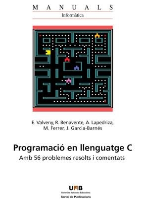 PROGRAMACIÓ EN LLENGUATGE C | 9788449026034 | VALVENY, E./BENAVENTE, R./LAPEDRIZA, A./FERRER, M./GARCIA-BARNÉS, J. | Llibreria L'Illa - Llibreria Online de Mollet - Comprar llibres online