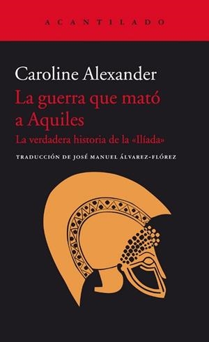GUERRA QUE MATÓ A AQUILES, LA | 9788416011438 | ALEXANDER, CAROLINE | Llibreria L'Illa - Llibreria Online de Mollet - Comprar llibres online