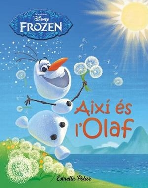 FROZEN. AIXÍ ÉS L'OLAF | 9788490577745 | DISNEY | Llibreria L'Illa - Llibreria Online de Mollet - Comprar llibres online
