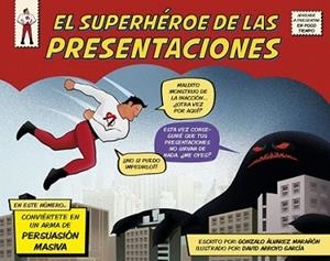 SUPERHÉROE DE LAS PRESENTACIONES, EL | 9788498753844 | ÁLVAREZ MARAÑÓN, GONZALO / DAVID ARROYO GARCÍA