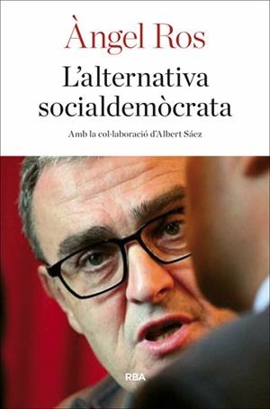 ALTERNATIVA SOCIALDEMÒCRATA, L' | 9788482647128 | ROS DOMINGO, ANGEL | Llibreria L'Illa - Llibreria Online de Mollet - Comprar llibres online
