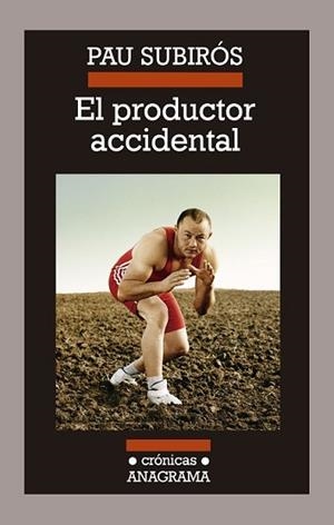 PRODUCTOR ACCIDENTAL, EL | 9788433926074 | SUBIRÓS BOSCH, PAU
