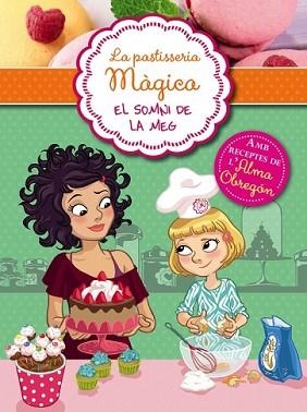 SOMMNI DE LA MEG, EL (LA PASTISSERIA MÀGICA 1) | 9788420419305 | BERELLO, ALESSANDRA | Llibreria L'Illa - Llibreria Online de Mollet - Comprar llibres online