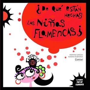 DE QUÉ ESTÁN HECHAS LAS NIÑAS FLAMENCAS? | 9788498256659 | GANGES, MONTSE | Llibreria L'Illa - Llibreria Online de Mollet - Comprar llibres online