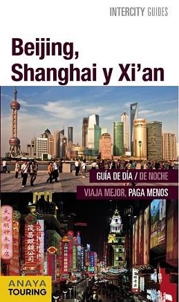 BEIJING SHANGHAI XI ' AN | 9788499357409 | MORTE USTARROZ, MARC AITOR/SENAO BAÑOS, ELENA | Llibreria L'Illa - Llibreria Online de Mollet - Comprar llibres online