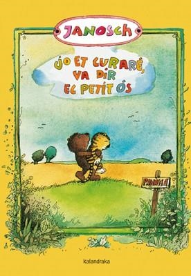 JO ET CURARÉ VA DIR EL PETIT ÓS | 9788484649090 | JANOSCH | Llibreria L'Illa - Llibreria Online de Mollet - Comprar llibres online