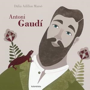 ANTONI GAUDÍ | 9788484649236 | ADILLON MARSÓ, DÀLIA | Llibreria L'Illa - Llibreria Online de Mollet - Comprar llibres online