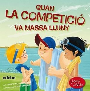 QUAN LA COMPETICIÓ VA MASSA LLUNY | 9788468315584 | MOORE-MALLINAS, JENNIFER | Llibreria L'Illa - Llibreria Online de Mollet - Comprar llibres online