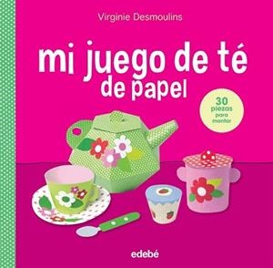 MI JUEGO DE TÉ EN PAPEL | 9788468316444 | DESMOULINS, VIRGINIE/NACIONALIDAD: FRANCESA