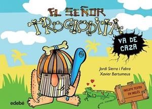 SEÑOR TROGLODITA VA DE CAZA, EL | 9788468316048 | SIERRA I FABRA, JORDI