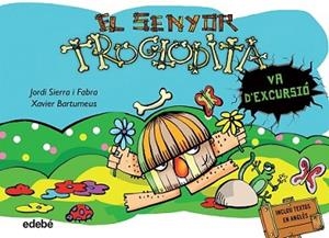 SENYOR TROGLODITA VA D'EXCURSIO, EL | 9788468316208 | SIERRA I FABRA, JORDI