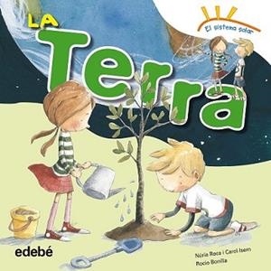 TERRA, LA | 9788468315669 | ROCA SOTO, NURIA/ISERN TORRENTE, CAROL | Llibreria L'Illa - Llibreria Online de Mollet - Comprar llibres online